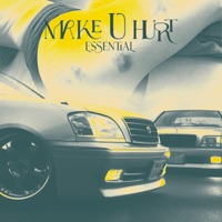 MAKE U HURT - EP - ESSENTIAL