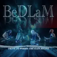 Drive - To Where the Rain Begins — Bedlam