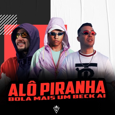 Alo Piranha Bola Mais Um Beck Ai - Single