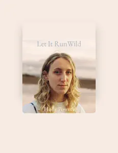 Dengarkan Holly Powers, tonton video musik, baca bio, lihat tanggal tur & lainnya!