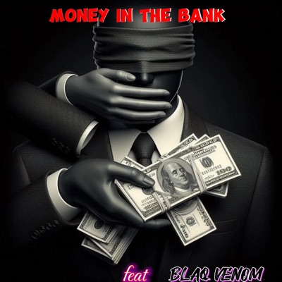 MONEY IN THE BANK (feat. Blaq Venom) - Single