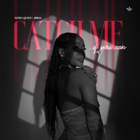 Catch Me If You Can (CMIYC) (feat. Jbwai) - Single - Alpha Queen