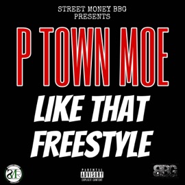 LIKE THAT Freestyle P Town Moe