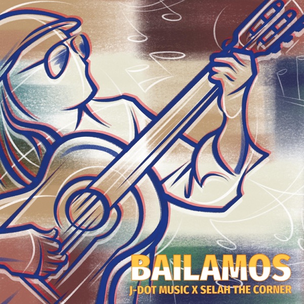 Bailamos (feat. Selah the Corner)