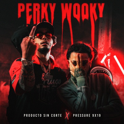 Perky Wooky (feat. pressure9x19) - Single