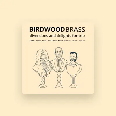 Listen to Birdwood Brass Trio, watch music videos, read bio, see tour dates & more!