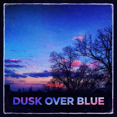 Dusk over Blue (feat. WA) - Single