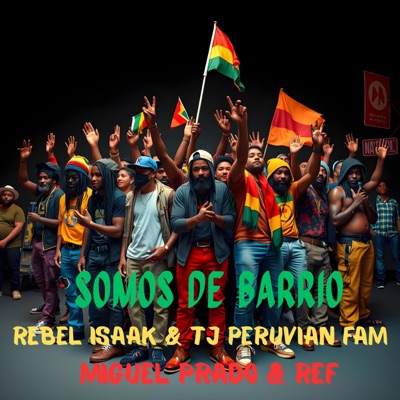Somos De Barrio (feat. TJ Peruvian Fam, Miguel Prado & Ref) - Single