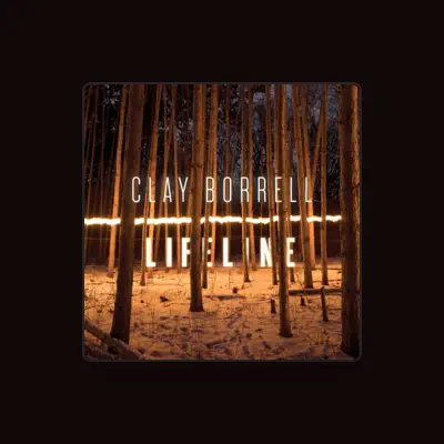 Listen to Clay Borrell, watch music videos, read bio, see tour dates & more!
