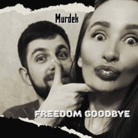Freedom Goodbye (Remastered 2025) - Single - Murdek