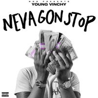 NEVA GON STOP - Young Vinchy