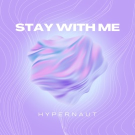 stay with me hypernaut