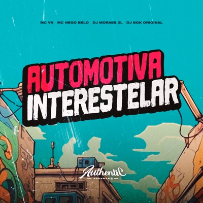 Automotiva Interestelar (feat. Mc VN & MC Nego Belo) - Single