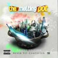 The Melting Pot (Deluxe Edition) - Never Yet Contested