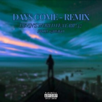 Days Come (Remix) - Single - devin’s world, RIP.3.7 & 03reiko