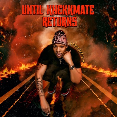 Until Khekkmate Return