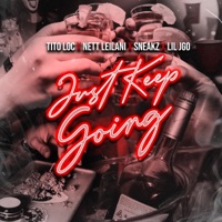 Just Keep Going (feat. Tito Loc, Nett Leilani & Lil Jgo) - Single - Sneakz