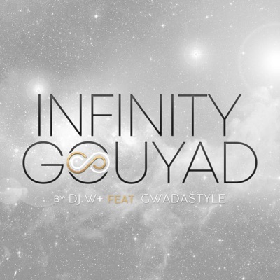 Infinity Gouyad (feat. Gwadastyle) - Single