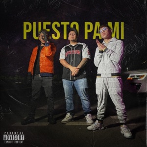 Puesto Pa Mi (feat. DYAN LA D, Alexdan07 & pepebeats)