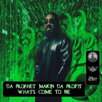What's Come to Be - Single - Da Prophet Makin da Profit