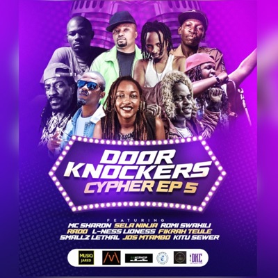 Door Knockers Cyphers EP 5 (feat. MC Sharon, Sela Ninja, Romi Swahili, Rado Kiraka, L-Ness Lioness, Fikrah Teule, Smallz Lethal, Jos Mtambo & Kitu Sewer) - Single