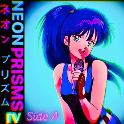 NEON PRISMS IV: Side A