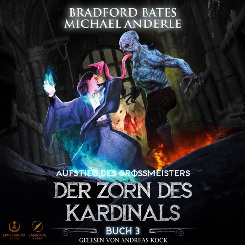 Der Zorn des Kardinals: Ein Fantasy-LitRPG/GameLit-Roman (Aufstieg des Großmeisters 3) (Unabridged) cover