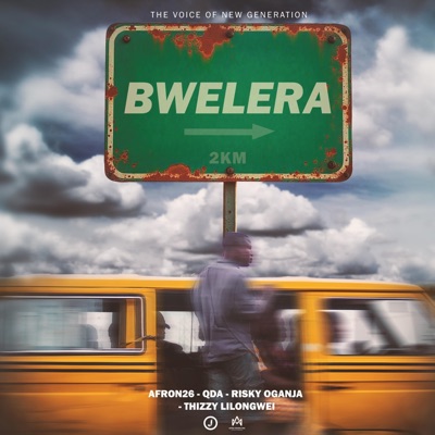 BWELERA (feat. Thizzy Lilongwei, Afron 26, QDA & Risky Oganja) - Single