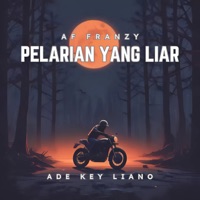 Pelarian Yang Liar - Single - AF Franzy & Ade Key Liano