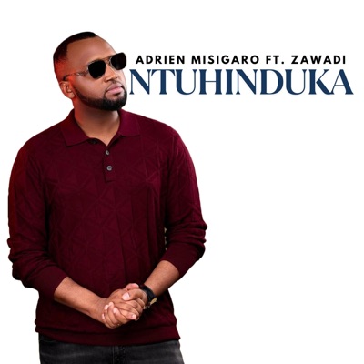 NTUHINDUKA (feat. ZAWADI) - Single