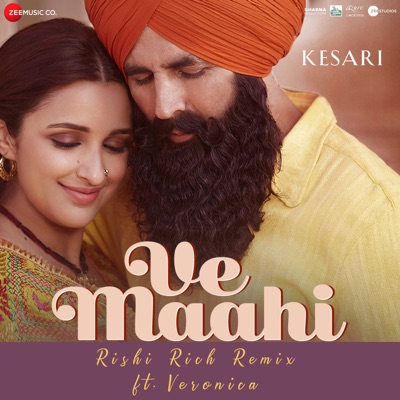 Ve Maahi - Rishi Rich Remix (From "Kesari") - Single
