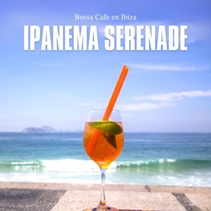 Ipanema Serenade: Bossa Nova Jazz Cafe