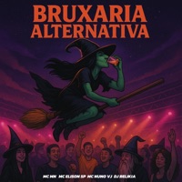 Bruxaria Alternativa - Single - MC MN, Mc Elison SP, MC Nuno VJ & DJ Relikia