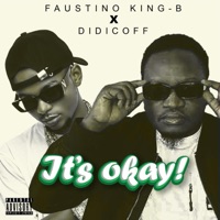 It's Okay (feat. Diddycof Yeye Bwoi) - Single - Faustino Kingb