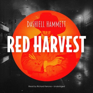 Red Harvest: The Continental Op, Book 1 (Unabridged)