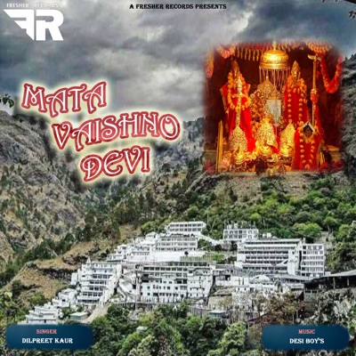 Mata Vaishno Devi Dilpreet Kaur - Single