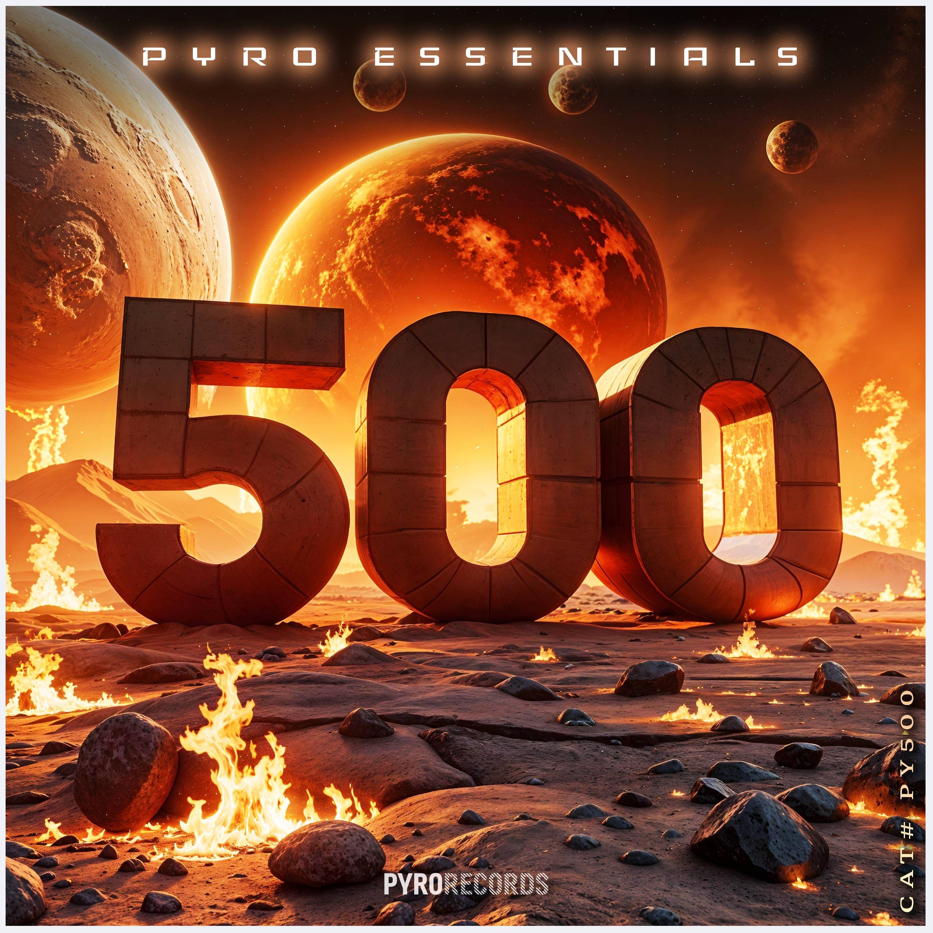 PYRO ESSENTIALS 500 (PYRO Records)