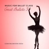 Music for Ballet Class Great Ballets 3 artwork