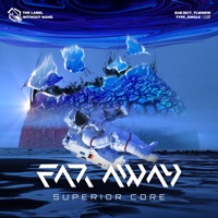 Far Away - Single - Superior Core