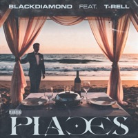 Places (feat. T-Rell) - Single - Blackdiamond