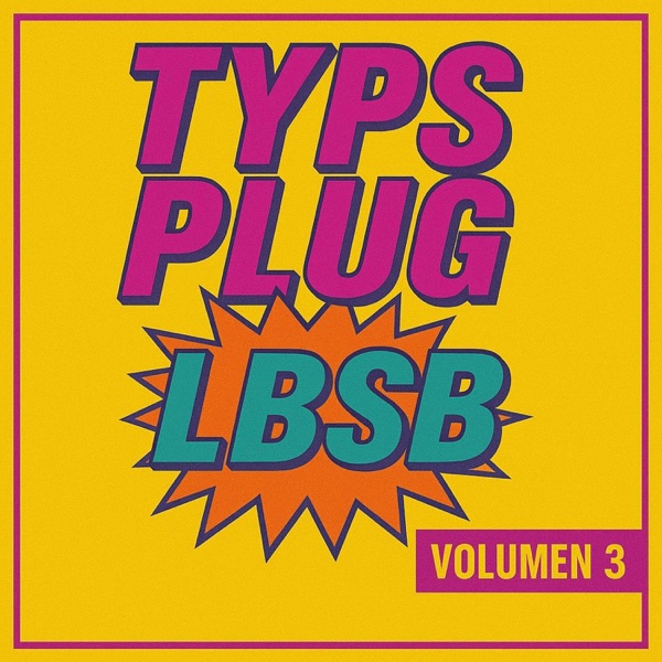 TYPS PLUG VOLUMEN #3