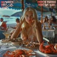 Empezó Cuando Miré Sus Ojos - Single - Golfwagen Wolf