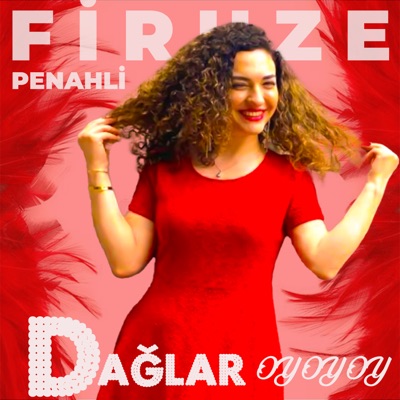 Song - Dağlar Oy Oy Oy (feat. Aslan Aslanov) - Firuze Penahli