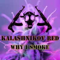 Why I Smoke - Single - Kalashnikov Red