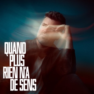 Quand plus rien n'a de sens - Single