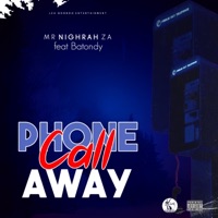 Phone Call Away (feat. Batondy) - Single - Mr Nighrah ZA