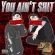 You Ain t Shit feat BOYSICK Single