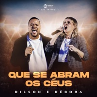 Que Se Abram os Céus (Ao Vivo) - Single - Dilson e Débora
