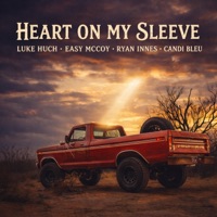 Heart On My Sleeve - Single - Luke Huch, Easy McCoy, Ryan Innes & Candi Bleu