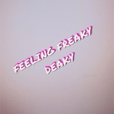Feeling Freaky Deaky - Single